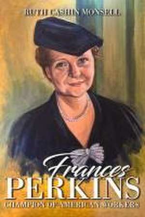 Frances Perkins de Ruth Cashin Monsell