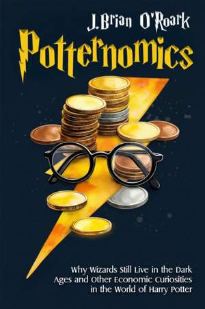 Potternomics de J Brian O'Roark