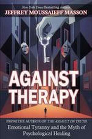 Against Therapy de Jeffrey Moussaieff Masson
