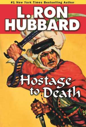 Hostage to Death de L. Ron Hubbard