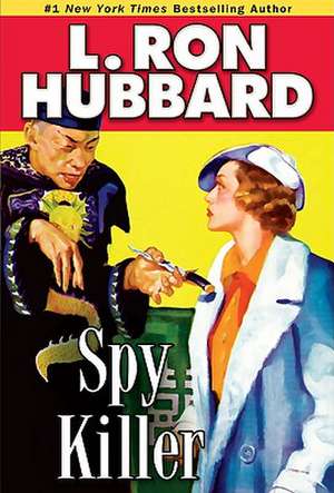 Spy Killer de L. Ron Hubbard