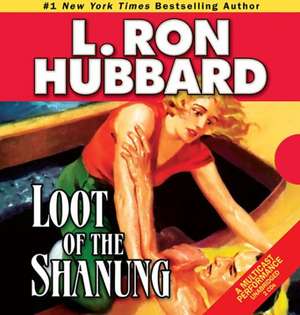 Loot of the Shanung de L. Ron Hubbard