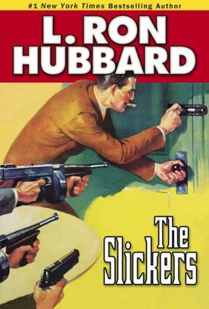 The Slickers: In Which a Western Lawmen Cracks Down on Crime . . . in Manhattan de L. Ron Hubbard