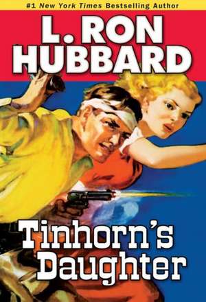 Tinhorn's Daughter de L. Ron Hubbard