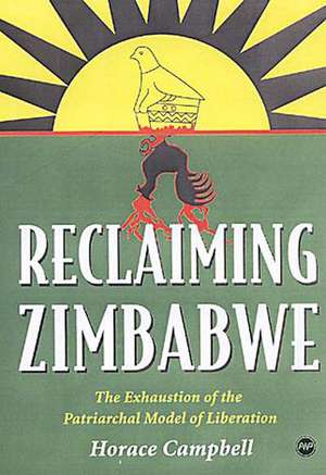 Reclaiming Zimbabwe de Horace Campbell