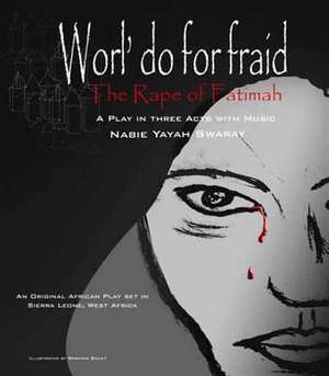 The Rape of Fatimah: A Play de Nabie Yayah Swaray