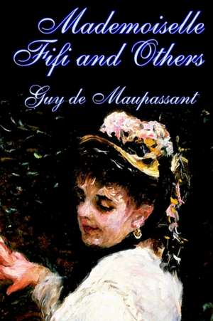 Mademoiselle Fifi and Others de Guy de Maupassant