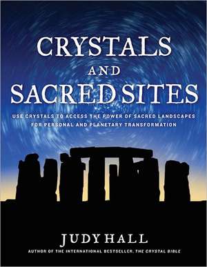 Crystals and Sacred Sites de Judy H. Hall