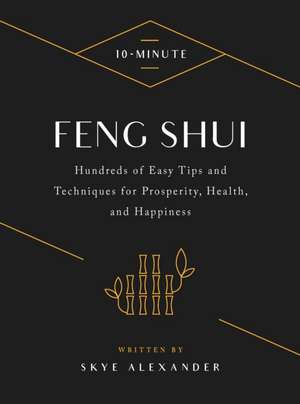 10-Minute Feng Shui de Skye Alexander