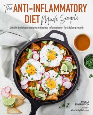 The Anti-Inflammatory Diet Made Simple de Molly Thompson