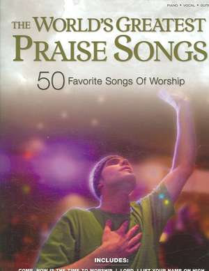 The World's Greatest Praise Songs: 50 Favorite Songs of Worship de Shawnee Press