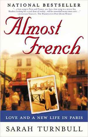 Almost French: Love and a New Life in Paris de Sarah Turnbull