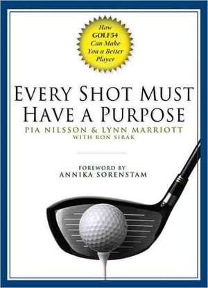 Every Shot Must Have a Purpose de Pia Nilsson