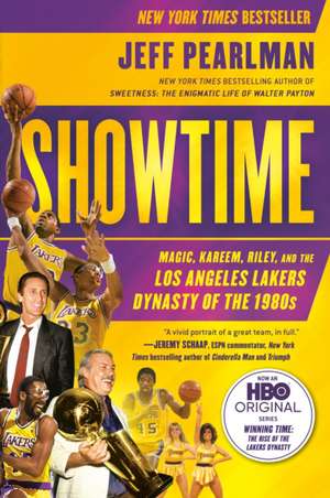 Showtime: Magic, Kareem, Riley, and the Los Angeles Lakers Dynasty of the 1980s de Jeff Pearlman