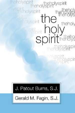 The Holy Spirit de J. Patout Burns