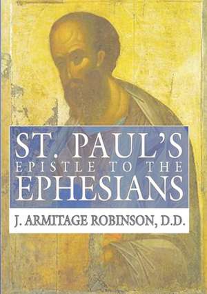 St. Paul's Epistle to the Ephesians de J. Armitage Robinson