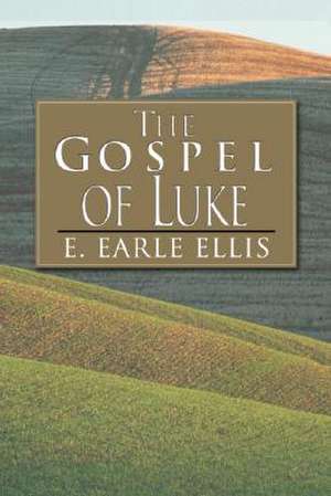 The Gospel of Luke de E. Earle Ellis