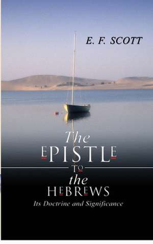 The Epistle to the Hebrews de E. F. Scott