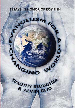 Evangelism for a Changing World de Timothy Beougher