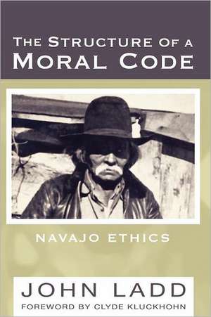 The Structure of a Moral Code: Navajo Ethics de John Ladd