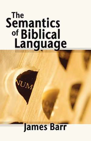 Semantics of Biblical Language de James Barr