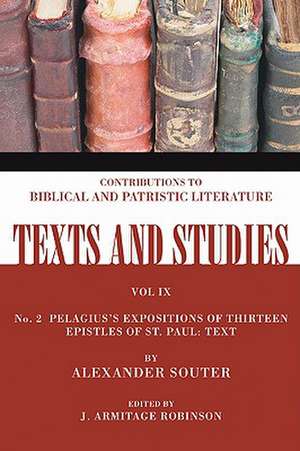 Pelagius's Expositions of Thirteen Epistles of St. Paul de Alexander Souter