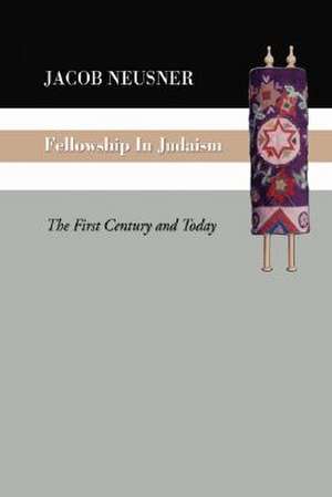 Fellowship in Judaism de Jacob Neusner