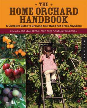 The Home Orchard Handbook de Cem Akin