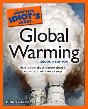 Complete Idiot's Guide to Global Warming de Michael Tennesen