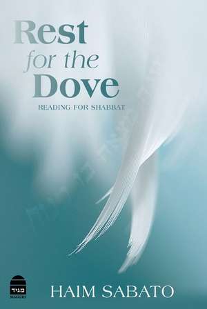 Rest for the Dove: Reading for Shabbat de Haim Sabato