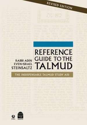 Reference Guide to the Talmud: Fully Revised de Adin Steinsaltz