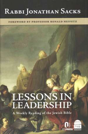 Lessons in Leadership: A Weekly Reading of the Jewish Bible de Jonathan Sacks