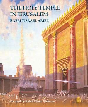 The Holy Temple in Jerusalem de Yisrael Ariel