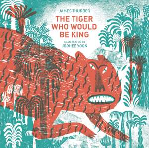 The Tiger Who Would Be King de James Thurber