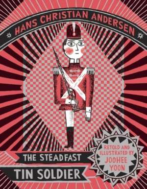 The Steadfast Tin Soldier de Hans Christian Anderson