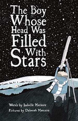 Boy Whose Head Was Filled with Stars de Isabelle Marinov