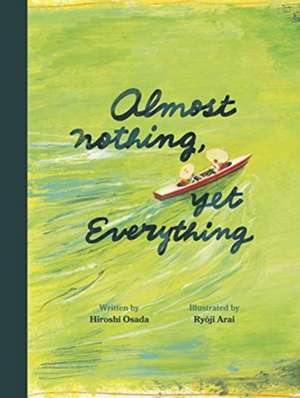 Almost Nothing, yet Everything de Hiroshi Osada