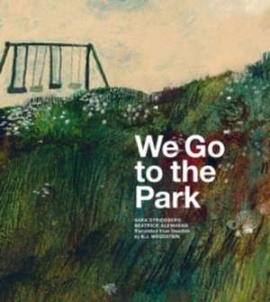 We Go to the Park de Sara Stridsberg