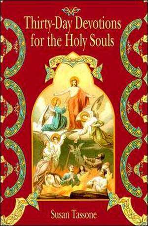 Thirty-Day Devotions for the Holy Souls de Susan Tassone