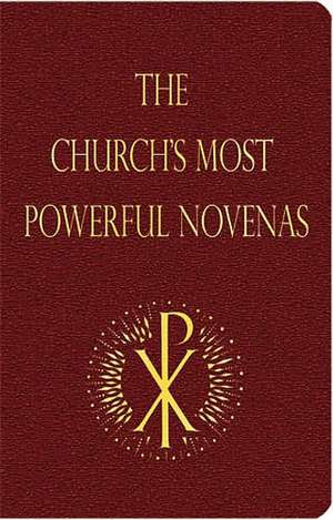 The Church's Most Powerful Novenas de Michael Dubruiel