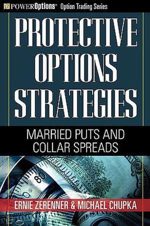 Protective Options Strategies: Married Puts and Collar Spreads de Ernie Zerenner