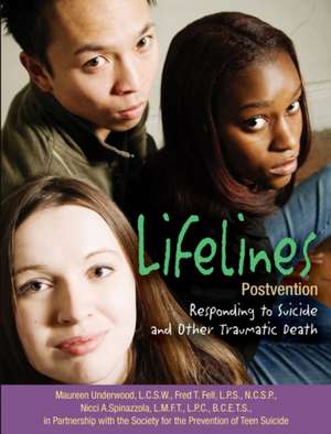 Lifelines Postvention: Responding to Suicide and Other Traumatic Death de Maureen Underwood