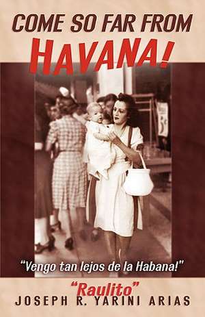 Come So Far from Havana de Joseph Yarini