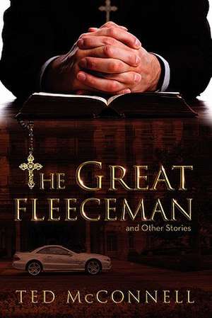 The Great Fleeceman and Other Stories de Ted McConnell