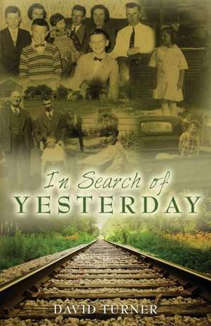 In Search of Yesterday de David Turner