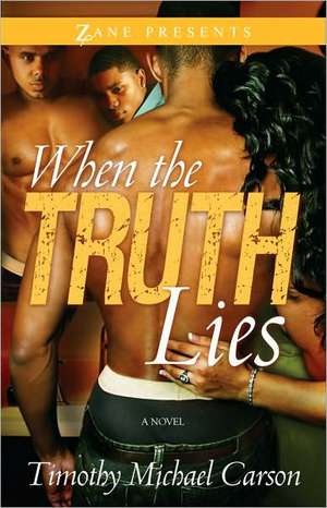 When the Truth Lies de Timothy Michael Carson