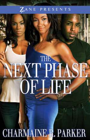 The Next Phase Of Life de Charmaine R. Parker