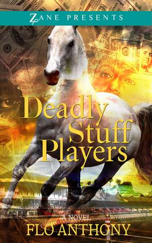 Deadly Stuff Players de Flo Anthony