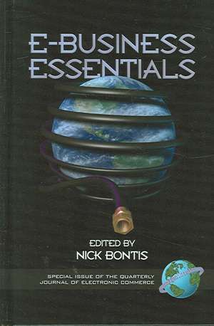 E-Business Essentials (Hc): From Vision to Practice (Hc) de Nick Bontis