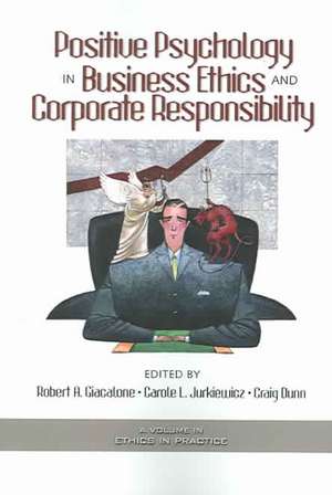 Positive Psychology in Business Ethics and Corporate Responsibility (PB) de Robert A. Giacalone